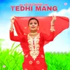 Dil Hai Legi Rodha Teri Tedhi Mang